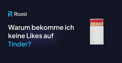 keine likes auf tinder|Keine likes auf Tinder: Die Lösung